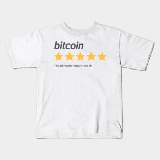 Bitcoin, The ultimate money, use it Kids T-Shirt